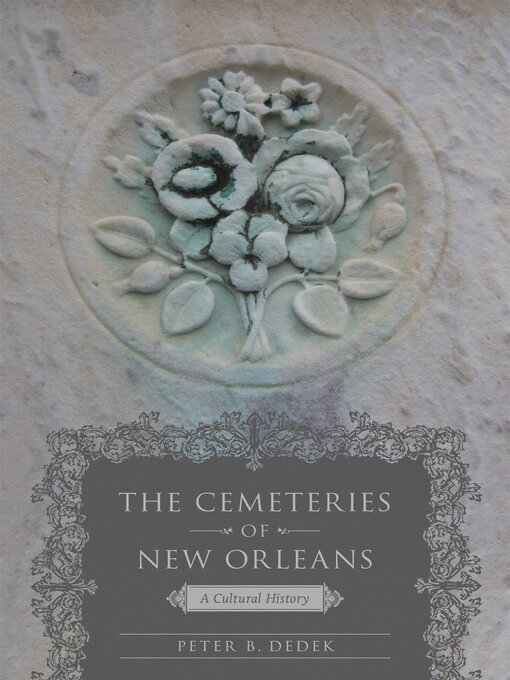 Title details for The Cemeteries of New Orleans by Peter B. Dedek - Wait list